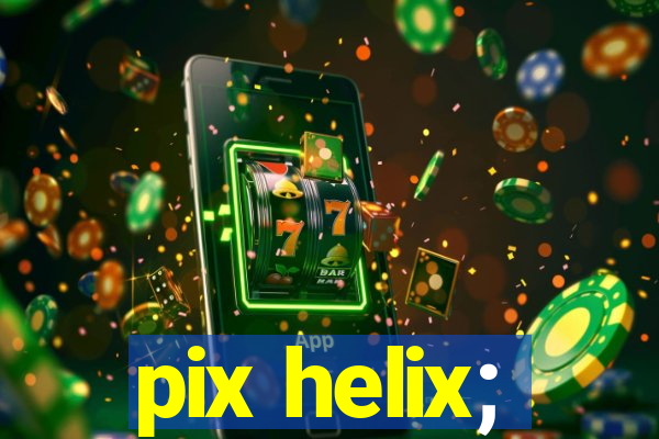 pix helix;